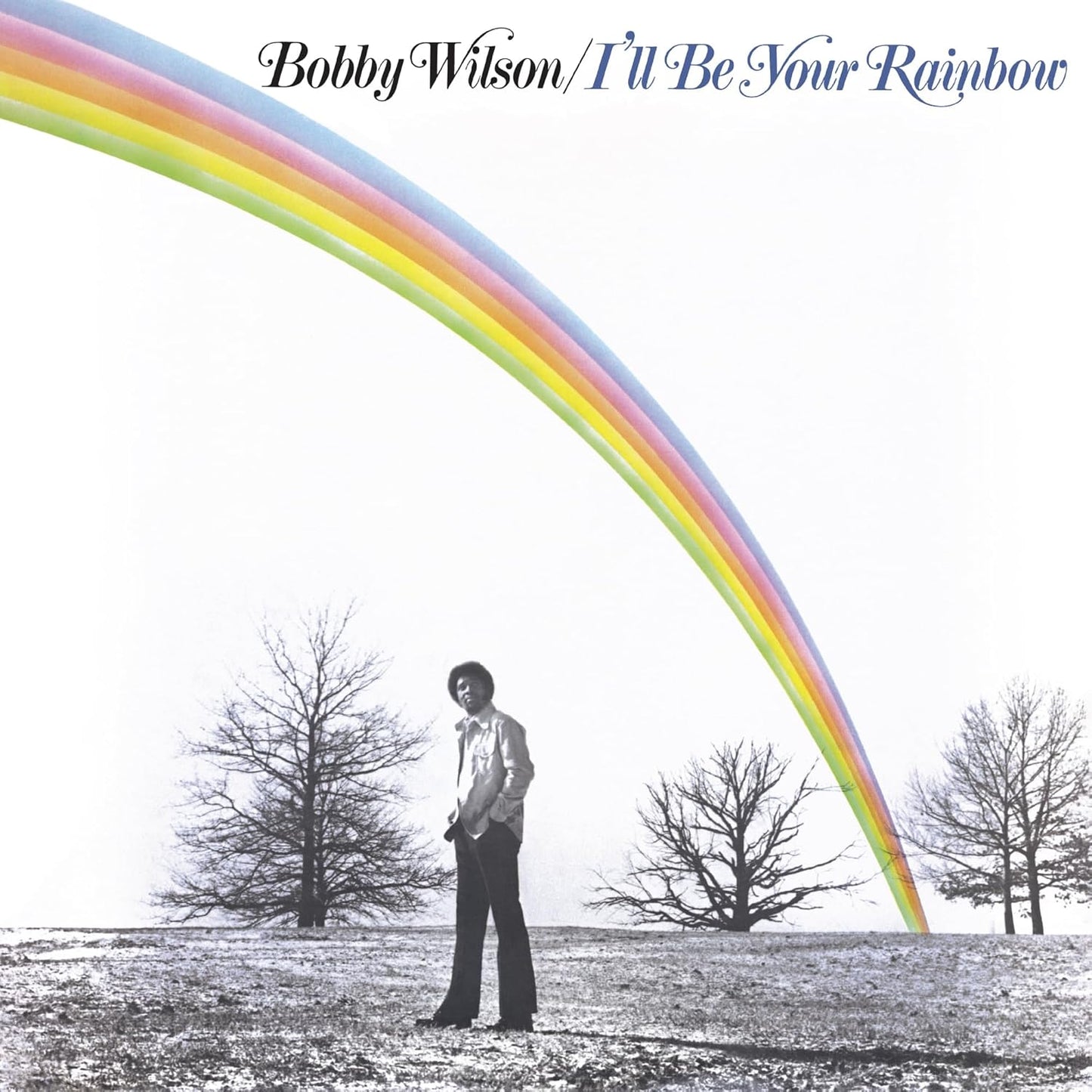 Bobby Wilson - I'll Be Your Rainbow