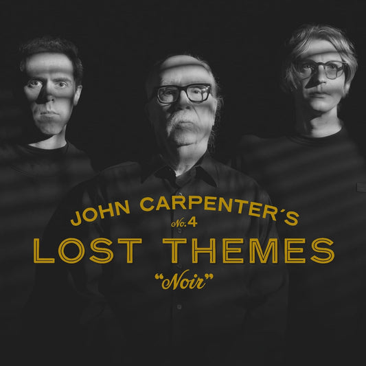 John Carpenter, Cody Carpenter & Daniel Davies - Lost Themes IV:Noir