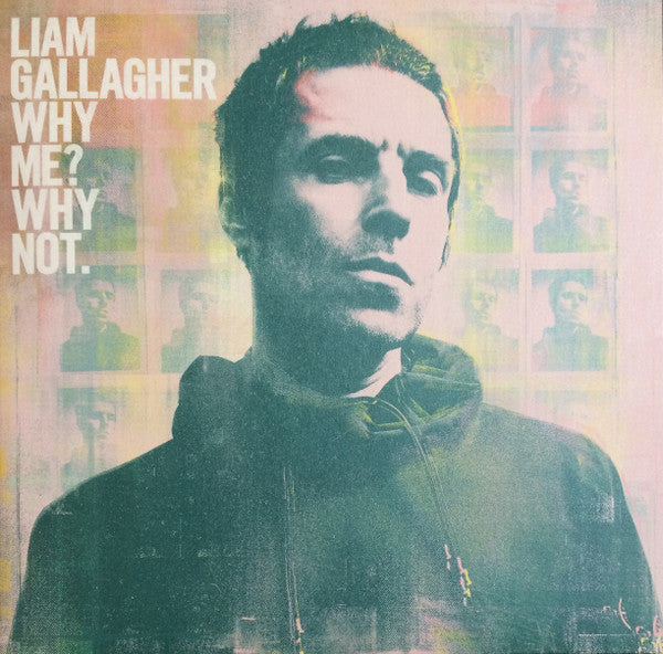Liam Gallagher - Why Me? Why Not?