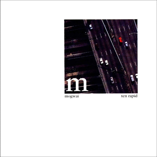 Mogwai - Ten Rapid Collected Recordings 1996-1997