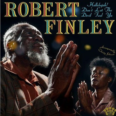 Robert Finley - Hallelujah! Don't Let The Devil Fool Ya