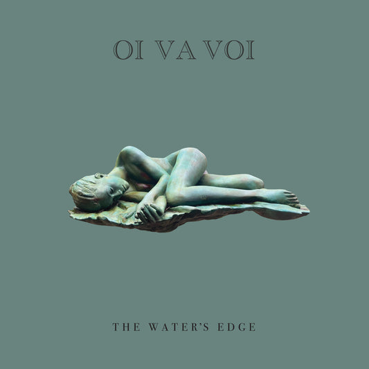 Oi Va Voi - The Water's Edge