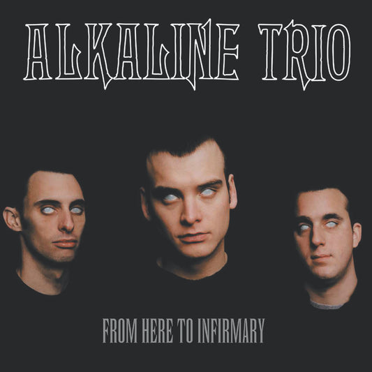 Alkaline Trio - From Here To Infirmary (Out 13/12/24)