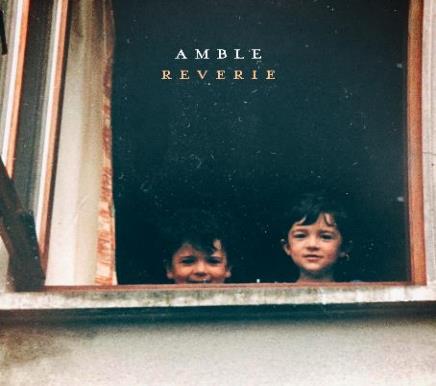 Amble - Reverie (Out 23/5/25)