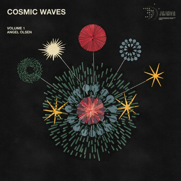 Angel Olsen Presents - Cosmic Waves Volume 1 (Out 6/12/24)