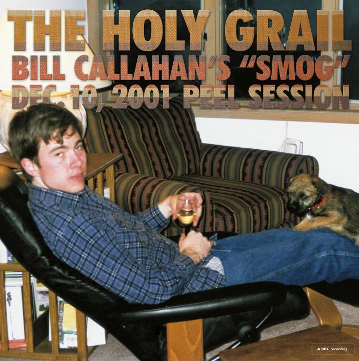 Bill Callahan - The Holy Grail: Bill Callahan's Smog Dec 10 2001 Peel Session