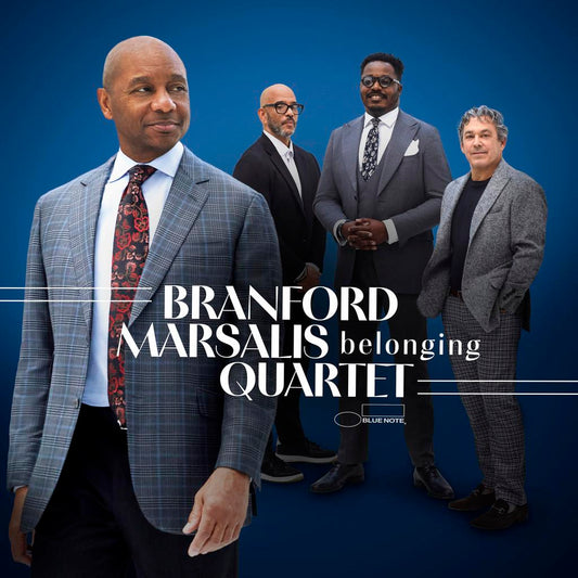 Branford Marsalis Quartet - Belonging (Out 28/3/25)