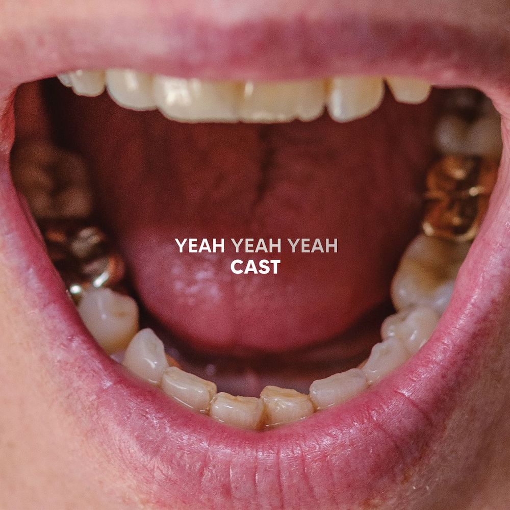 Cast - Yeah Yeah Yeah (Due Out 30/1/26)