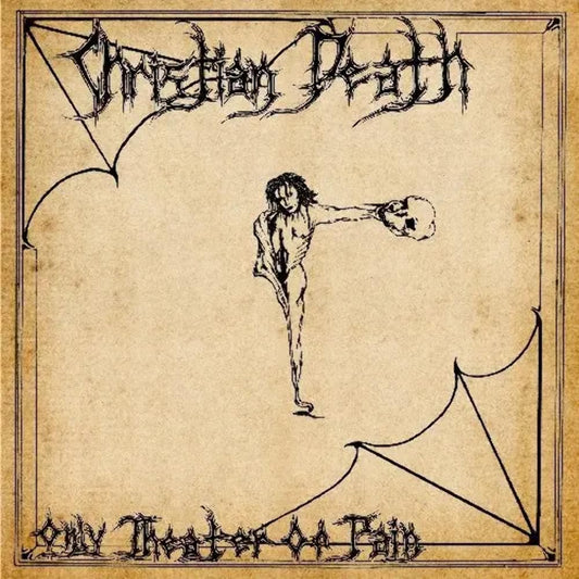Christian Death - Only Theatre of Pain