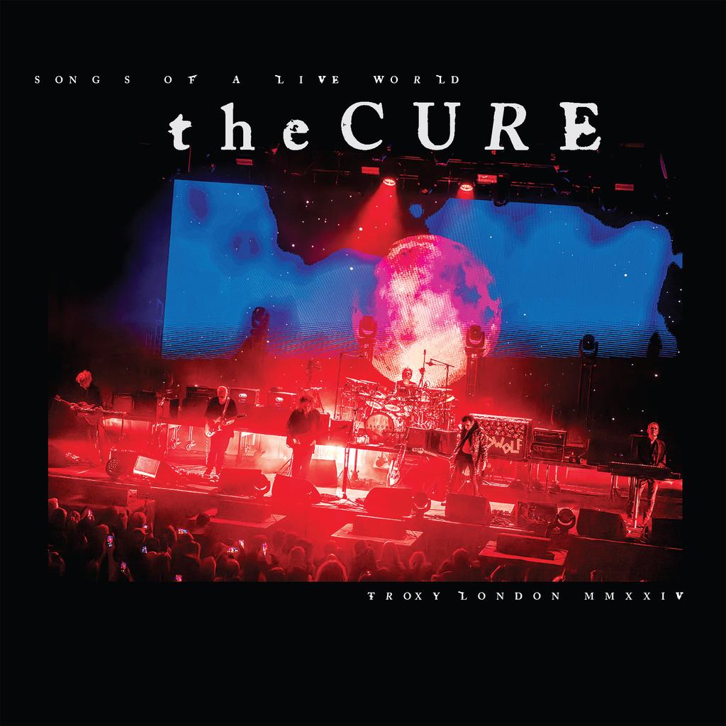 The Cure - Songs of a Live World: Troxy London MMXXIV (Out 14/2/25)