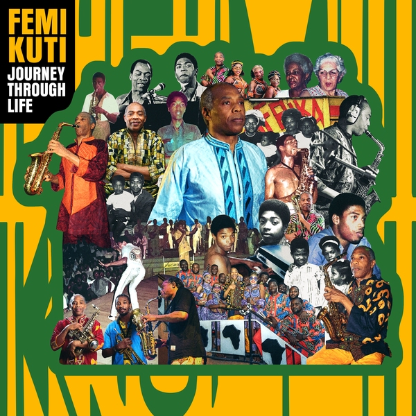 Femi Kuti - Journey Through Life (Out 16/5/25)