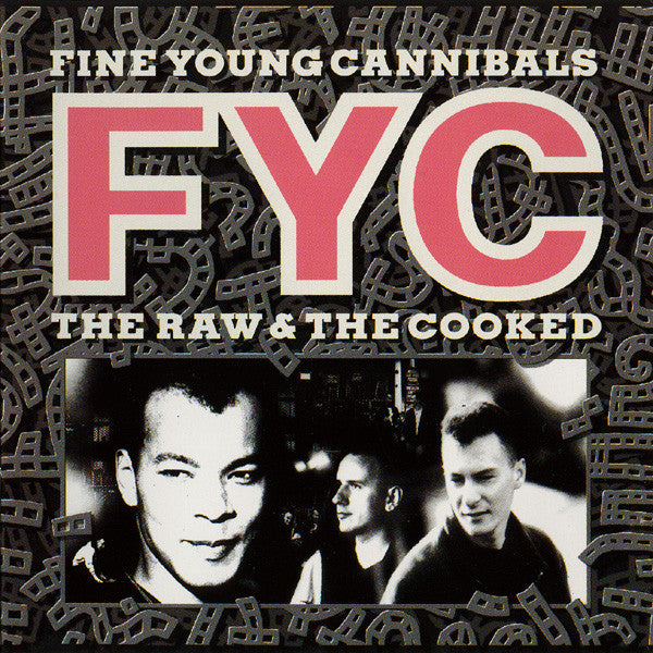 Fine Young Cannibals - The Raw and The Cooked