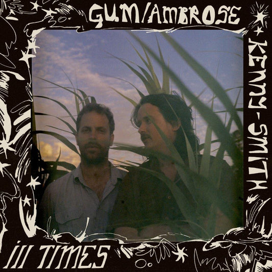 GUM & Ambrose Kenny-Smith - Ill Times