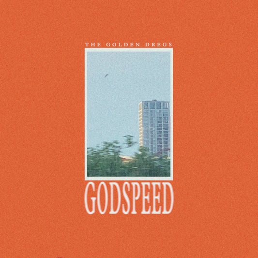 The Golden Dregs - Godspeed (Out 25/4/25)