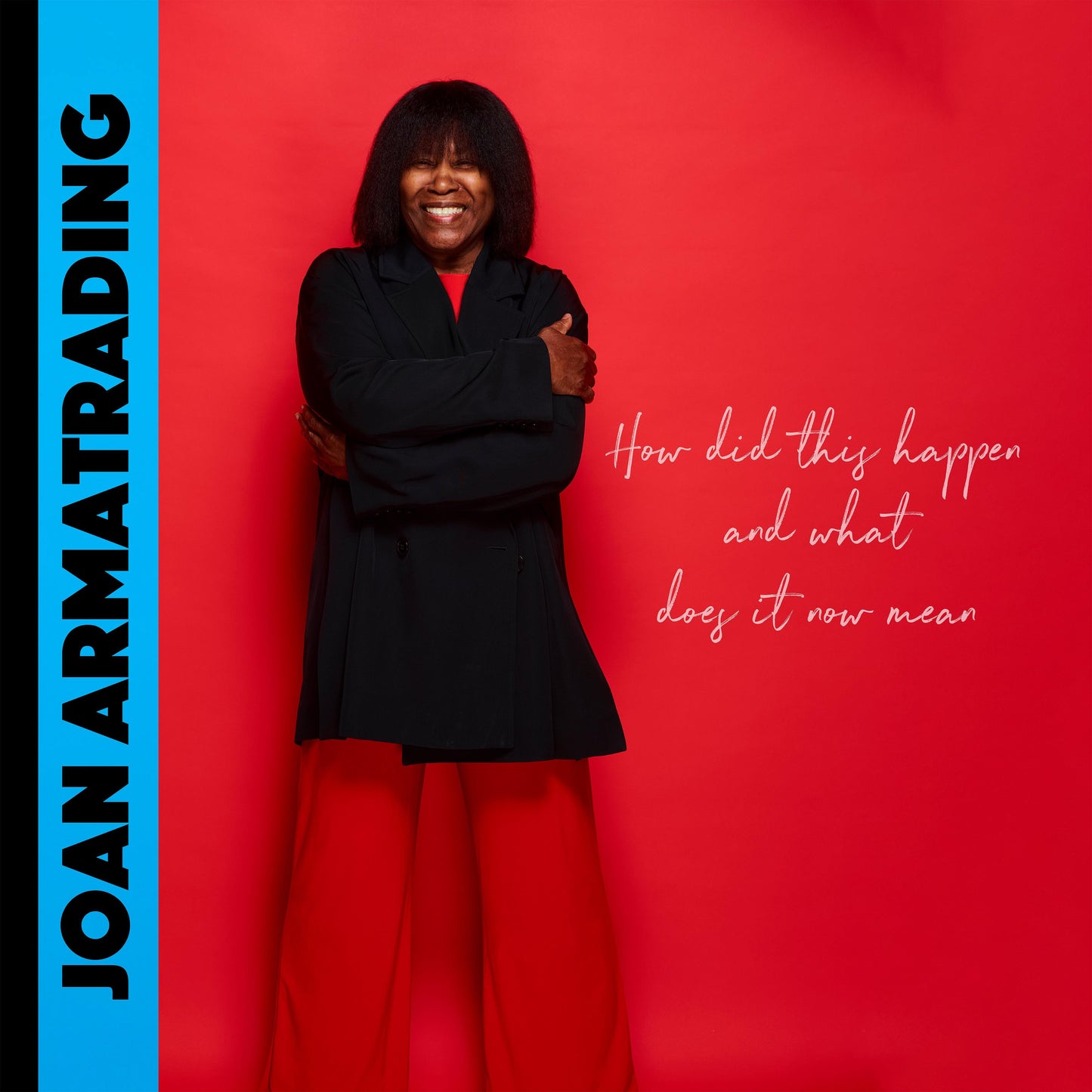 Joan Armatrading - How Did This Happen And What Does It Now Mean (Out 22/11/24)