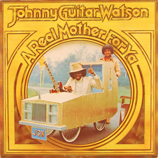 Johnny "Guitar" Watson - A Real Mother For Ya (Out from 31/5/24)
