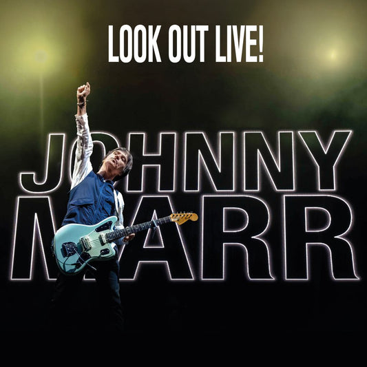 Johnny Marr - Look Out Live!