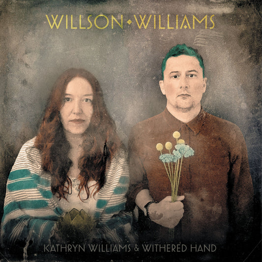 Kathryn Williams & Withered Hand - Willson Williams (Out 26/4/24)