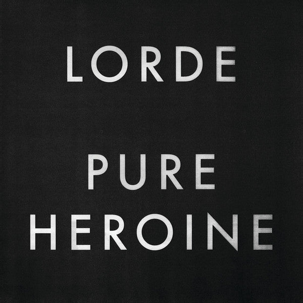 Lorde - Pure Heroine