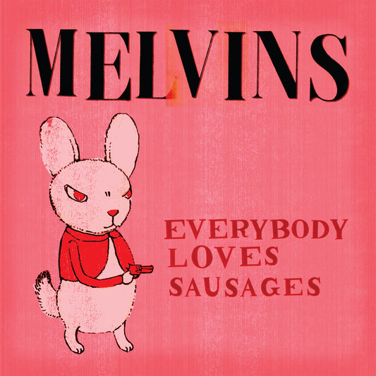 Melvins - Everybody Loves Sausages