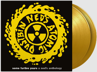 Ned's Atomic Dustbin - Some Furtive Years: A Ned's Anthology