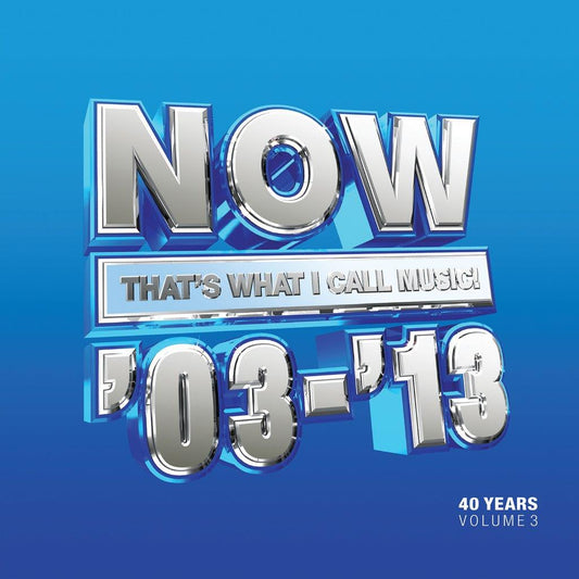VA - NOW That's What I Call 40 Years: Volume 3 2003 - 2013 (Out 24/11/23)