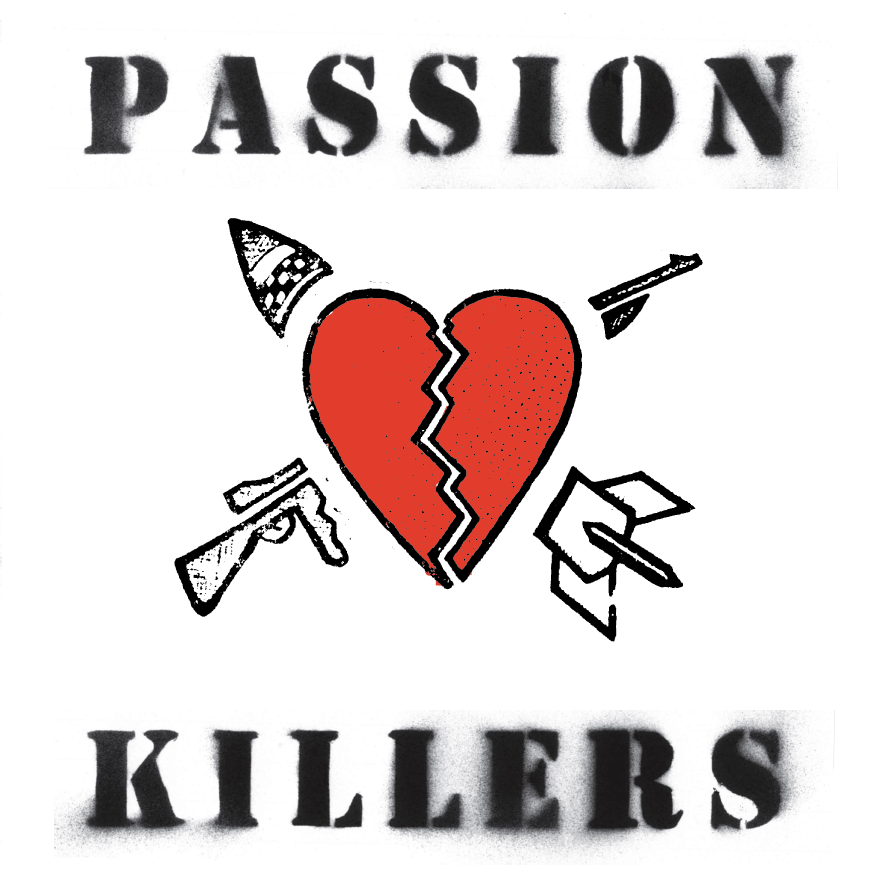 Passion Killers - They Kill Our Passion With Their Hate And Wars