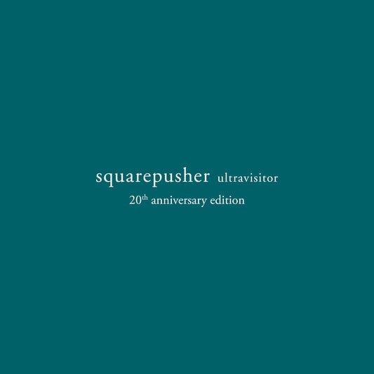 Squarepusher - Ultravisitor: 20th Anniversary