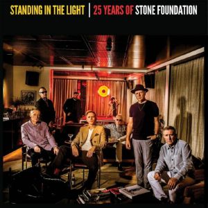 Stone Foundation - Standing in the Light 25 Years of Stone Foundation