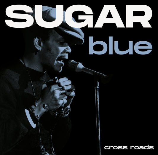 Sugar Blue - Cross Roads (Out 7/3/25)