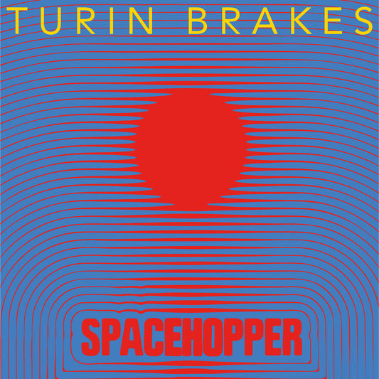 Turin Brakes - Spacehopper (Out 23/5/25)