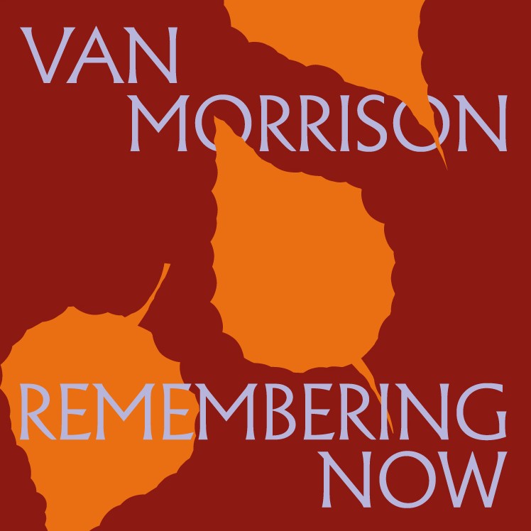 Van Morrison - Remembering Now (Out 13/6/25)