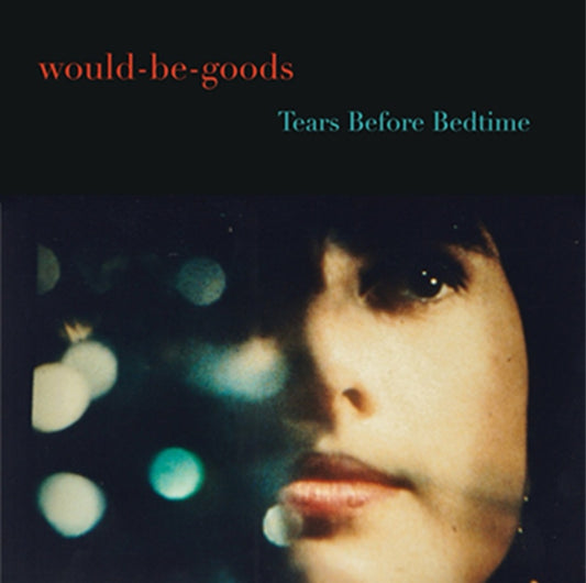 The Would Be Goods - Tears Before Bedtime (Out 13/2/26)