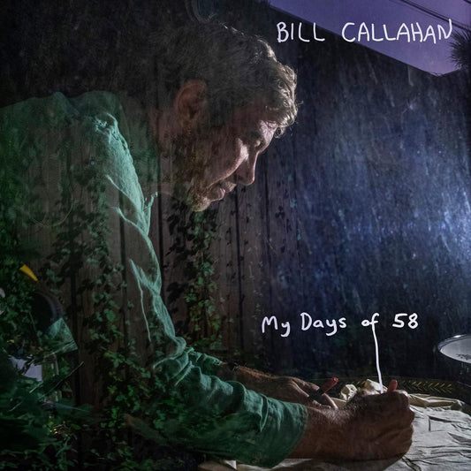 Bill Callahan - My Days of 58 (Out 27/2/26)