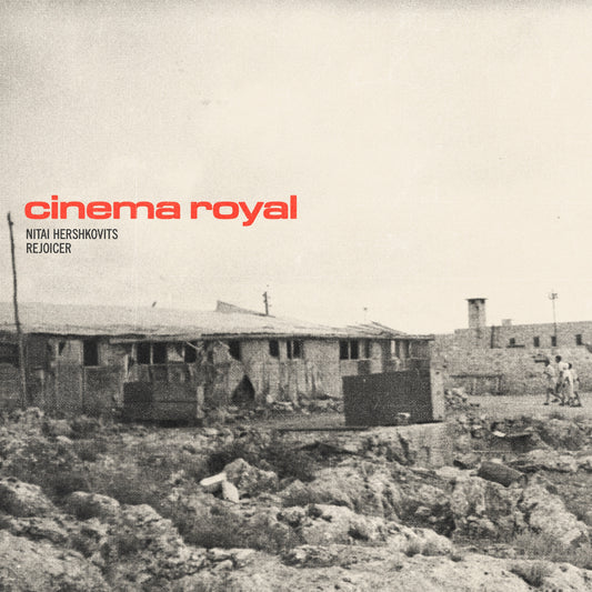 Cinema Royal - Cinema Royal (Out 7/3/25)