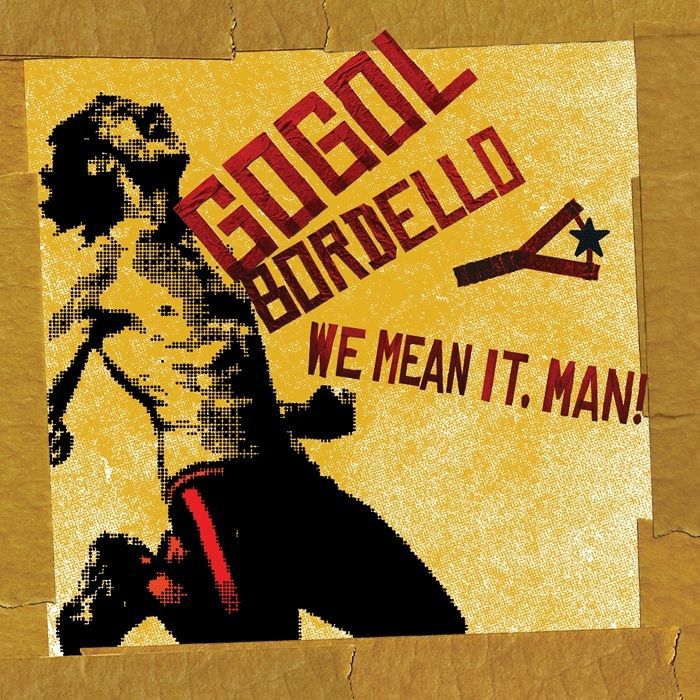 Gogol Bordello - We Mean It, Man! (Out 13/2/26)