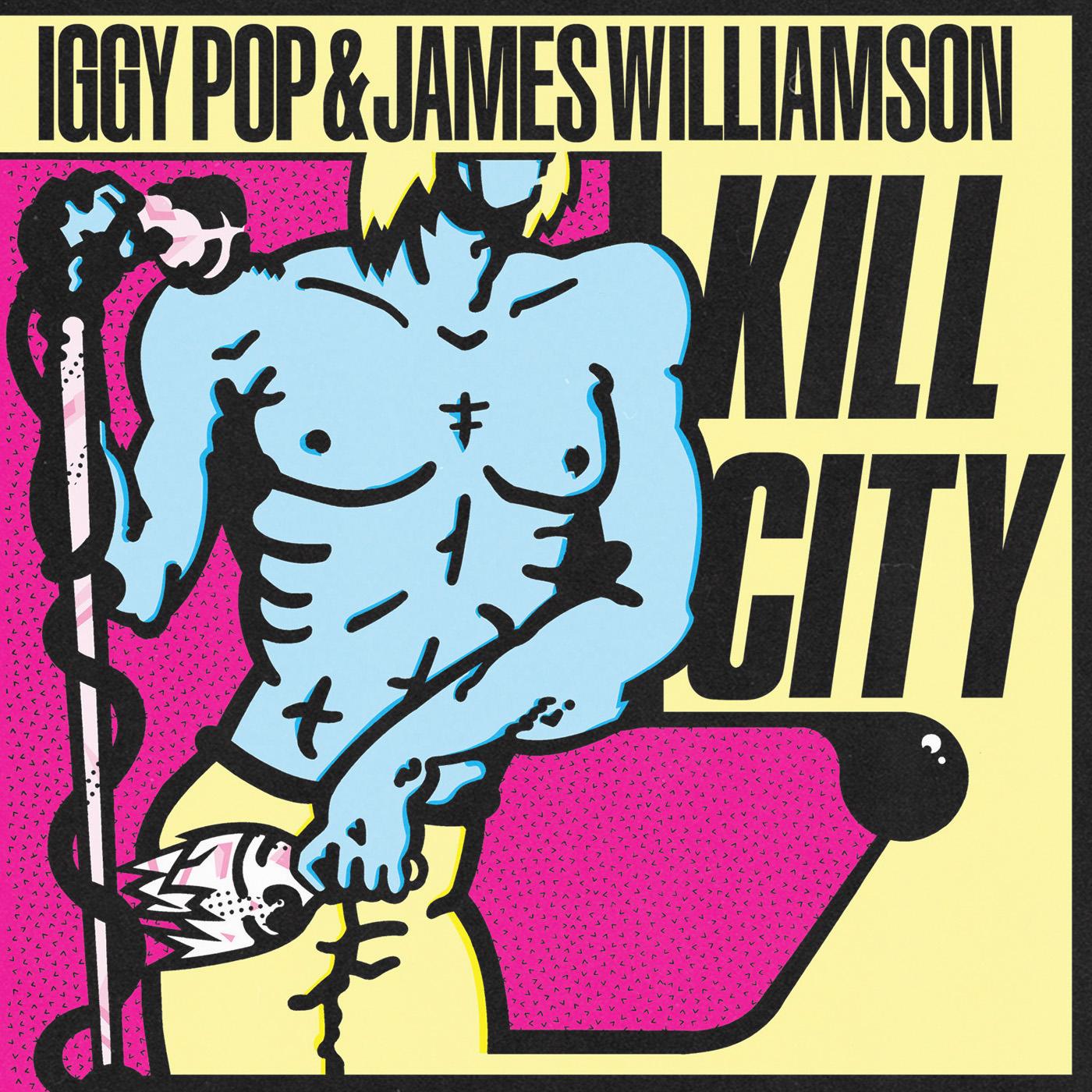 Iggy Pop & James Williamson - Kill City (Out 7/3/25)