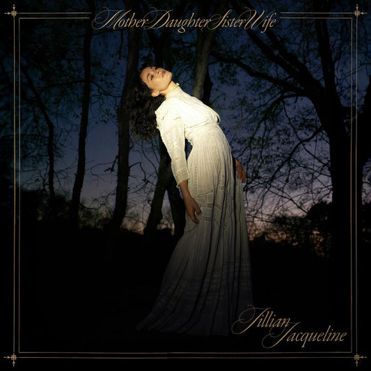 Jillian Jacqueline - MotherDaughterSisterWife (Out 12/12/25)