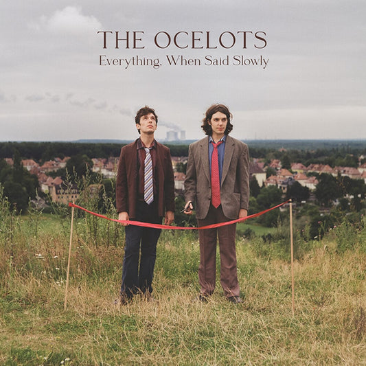 The Ocelots - Everything, When Said Slowly