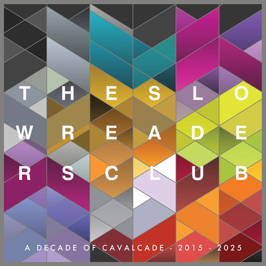The Slow Readers Club - Cavalcade 10th Anniversary (Out 28/11/25)