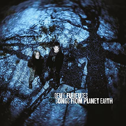 Deux Furieuses - Songs From Planet Earth