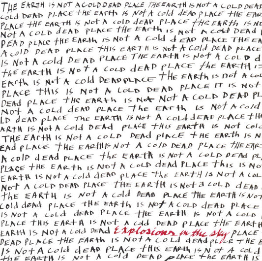 Explosions in the Sky - The Earth Is Not A Cold Dead Place