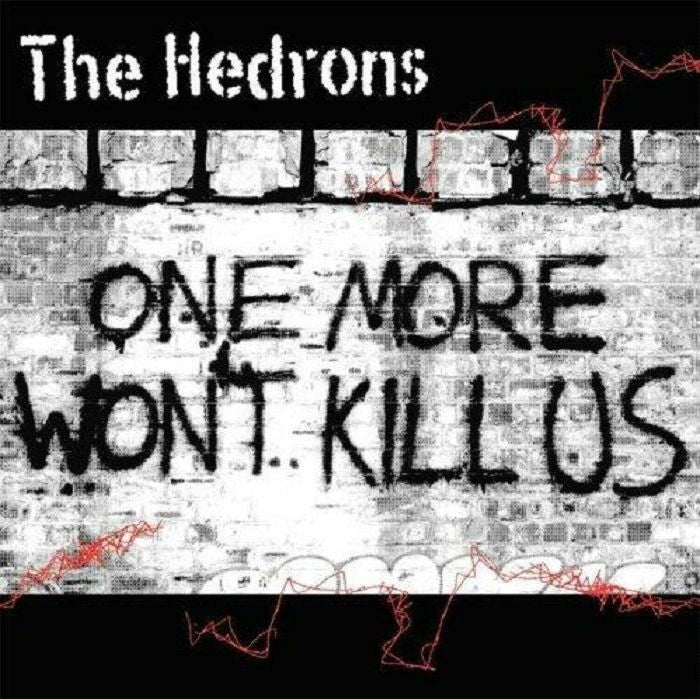 The Hedrons - One More Won't Kill Us