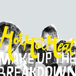 Hot Hot Heat - Make Up The Breakdown