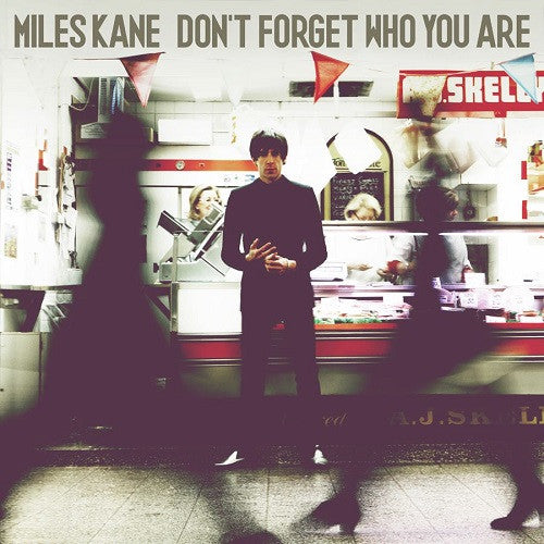 Miles Kane - Don't Forget Who You Are