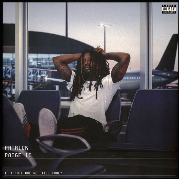 Patrick Paige II - If I Fail Are We Still Cool?