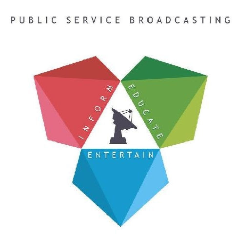 Public Service Broadcasting - Inform, Educate, Entertain