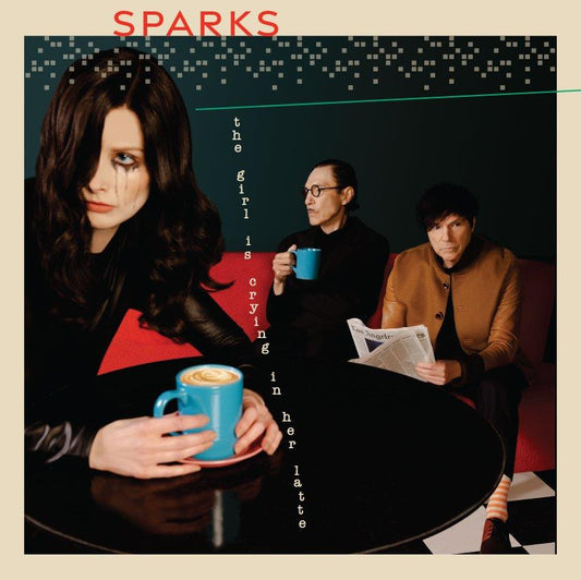 Sparks - The Girl Is Crying In Her Latte