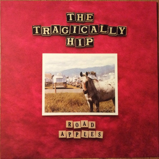 Tragically Hip - Road Apples