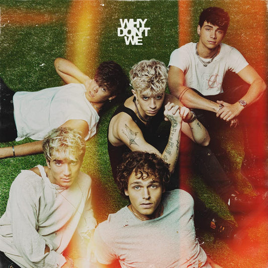 Why Don't We - The Good Times & The Bad One